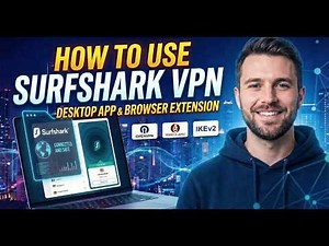 How to Use Surfshark VPN: Chrome Extension & Desktop App Setup Guide (2026)