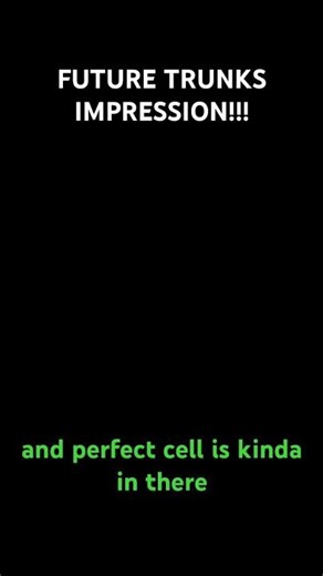 FUTURE TRUNKS IMPRESSION