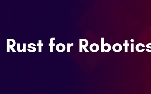 Rust 机器人编程 简介 How to Get Started with Rust for Robotics | 国语AI