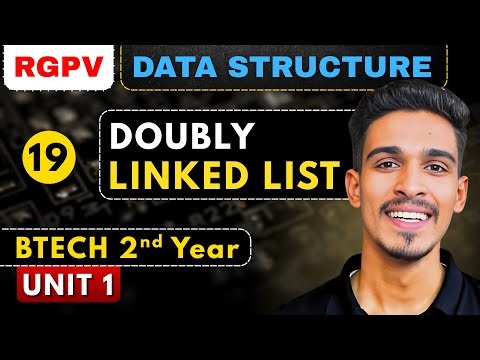 Lec 19 | Doubly Linked List | Data Structures | RGPV Btech 2nd Year