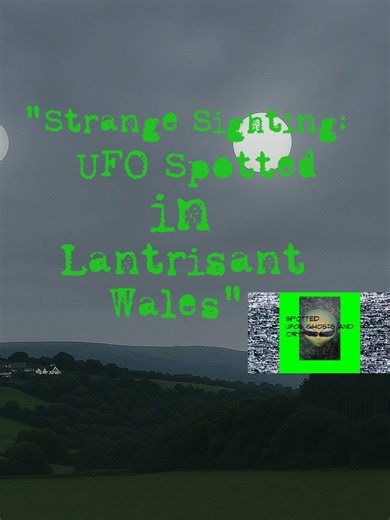 lantrisant ufo tik tok#uapsightings2026 #ufosightings2026 #uaptiktok_ #ufotiktok #wales #uk