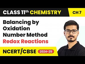 Balancing by Oxidation Number Method - Redox Reactions | Class 11 Chemistry Chapter 7 | CBSE 2025-26