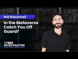 Will Blackmail in the Metaverse Catch You Off Guard?