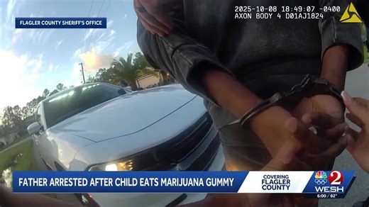 Flagler County dad arrested after 5-year-old eats his cannabis gummies