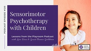 Bonnie Goldstein: Sensorimotor Psychotherapy with Children - Synergetic Play Therapy Institute