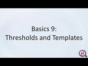 Basics 9: Thresholds and templates