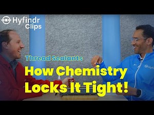 Hyfindr Clips - Thread Sealant Chemical Reaction Explained
