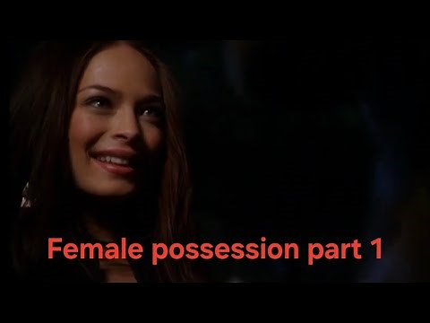 Female possession | female body swap | female shapeshifter female disguise | possession