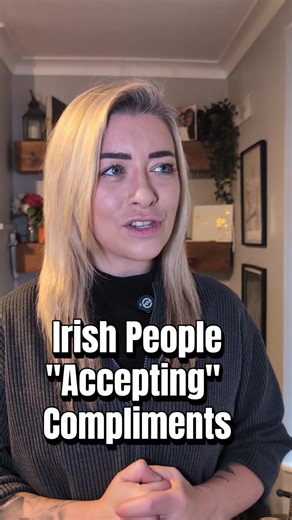 Why Irish People Struggle to Accept Compliments