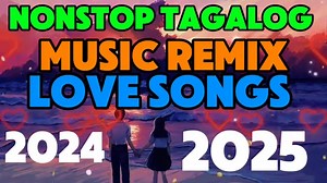 125K views · 1.6K reactions | NONSTOP TAGALOG MUSIC REMIX LOVE SONG 2025 | bicol bon.tv24 | Facebook