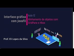 JavaFX Aula 12 Alinhamento de objetos com GridPane e Hbox