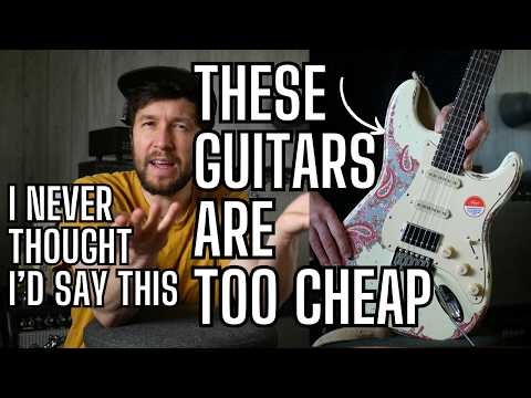 I Never Thought I'd Say This - But These Guitars are TOO CHEAP