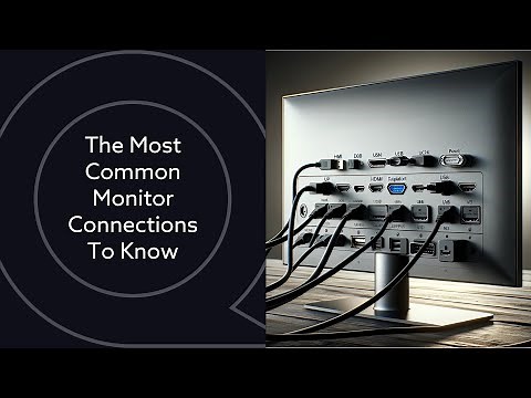The Most Common Monitor Connections To Know
