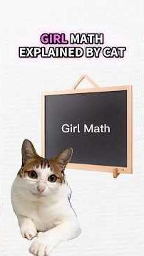 Cat memes Girl Math explained by cat #catmemes #relatable #funny