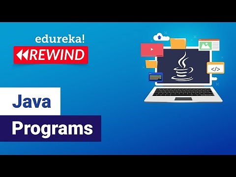 Java Programs | Java Practice Programs Basic & Advanced | Edureka | Java Rewind