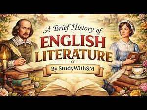 A Brief History of English Literature | All Periods Explained in One Video | StudyWithSM