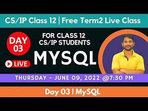 Free Live Class | Day 03 | CS/IP Class 12 | MySQL | LIVE