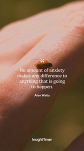 4K views · 35 reactions | Let go of tomorrow's worries, make space for today's peace. “No amount of anxiety makes any difference to anything that is going to happen.” - Alan Watts | Insight Timer | Facebook