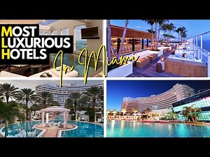 Inside the 10 Most Luxurious Hotels in Miami