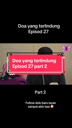 Episod 27 #fyppppppppppppppppppppppp #fypage #fypシ゚viral🖤tiktok #doayangterlindung