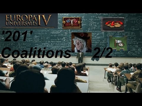 Eu4 '201' Expert tutorial: How to deal with coalitions Part 2/2