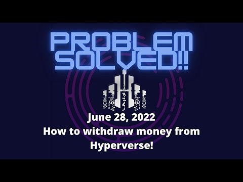Hyperverse Withdrawal Problem Solved! How to Withdraw money from Hyperverse June 28, 2022!!