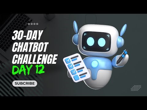 The 30-Day Chatbot Challenge: Day 12