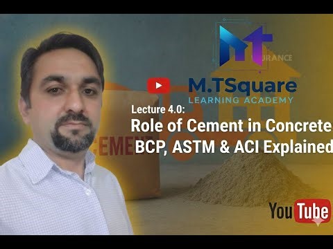 4.0 Lecture: Role of Cement in Concrete: BCP, ASTM & ACI Explained