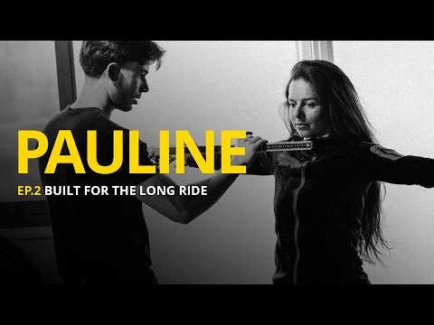 Built for the Long Ride | PAULINE — Episode 2
