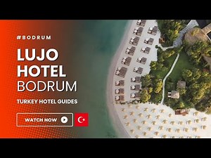 Lujo Hotel Bodrum: A Luxury Resort in Turkey 🌊✨