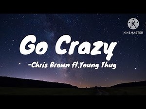 Chris Brown ~Go crazy (lyrics) Young Thug