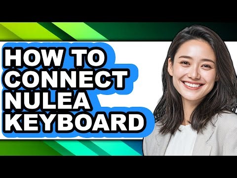 How to Connect Nulea Keyboard (full Guide)