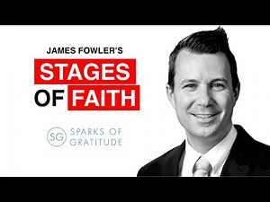 "Stages of Faith" By James W. Fowler - Deepen Understanding