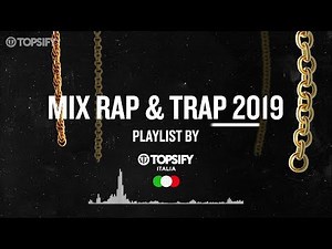 Mix Rap e Trap Italiano 2019 Vol.1 - 1 ora di musica by Topsify Italia #1