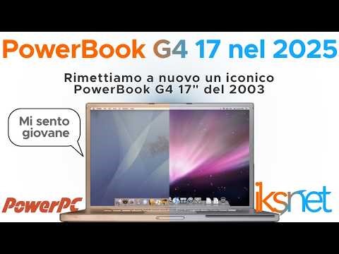 PowerBook G4 17" nel 2025, rimettiamo a nuovo un iconico PowerBook G4 17" del 2003