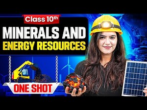 Minerals and Energy Resources Class 10 in ONE SHOT | Class 10 Geography Chapter 5 | SST