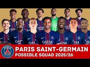 PARIS SAINT-GERMAIN POSSIBLE SQUAD FOR SEASON 2025/26 WITH CURRENT TRANSFER RUMOURS & NEW SIGNINGS
