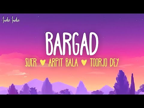 sufr - bargad (Lyrics) ft. Arpit Bala, toorjo dey