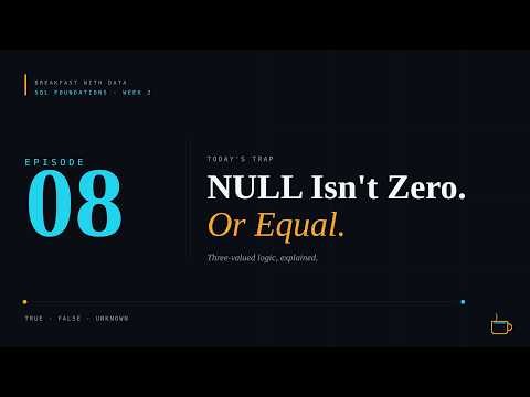 SQL Foundations #8: NULL Logic and the Trap That Catches Everyone
