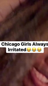 G Chicago girls always be irritated asl 😆😆🤣🤣🤣#chicago #ChicagoAccent | MelArt