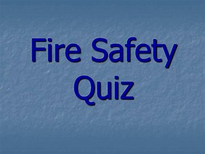 PPT - Fire Safety Quiz PowerPoint Presentation, free download - ID:6191816