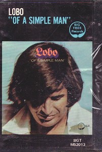 Lobo - Of A Simple Man