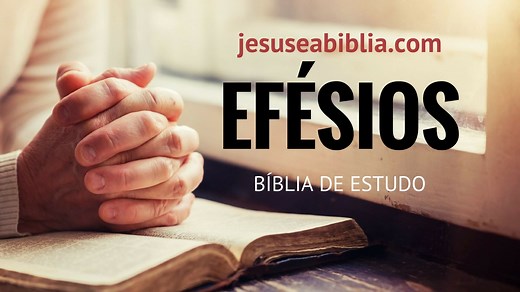 Efésios 2 Estudo: A Grande Família de Deus | Jesus e a Bíblia