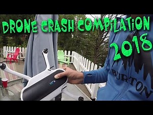 Drone Crash 2018 Compilation High Definition Video
