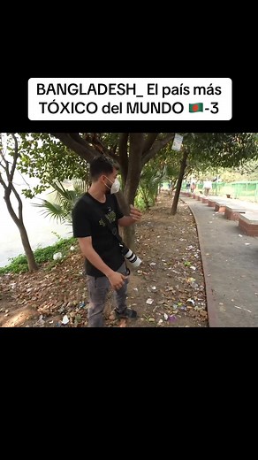 Bangladesh: El país más tóxico del mundo - Parte 3