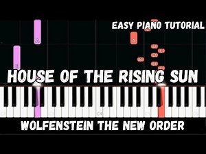 Wolfenstein The New Order - House of the Rising Sun (Easy Piano Tutorial)