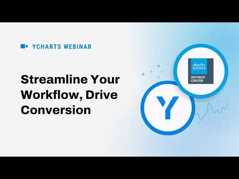 Schwab + YCharts: Streamline Your Workflow, Drive Conversion