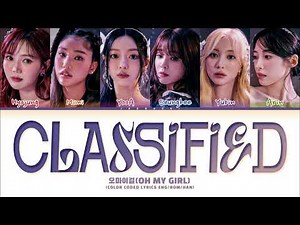 OH MY GIRL 'Classified' Lyrics (오마이걸 Classified 가사) (Color Coded Lyrics)