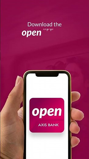 open app by Axis Bank | #OpenToBetterBanking