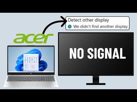 Fix Acer Laptop Not Detecting External Monitor (Windows 11/10)